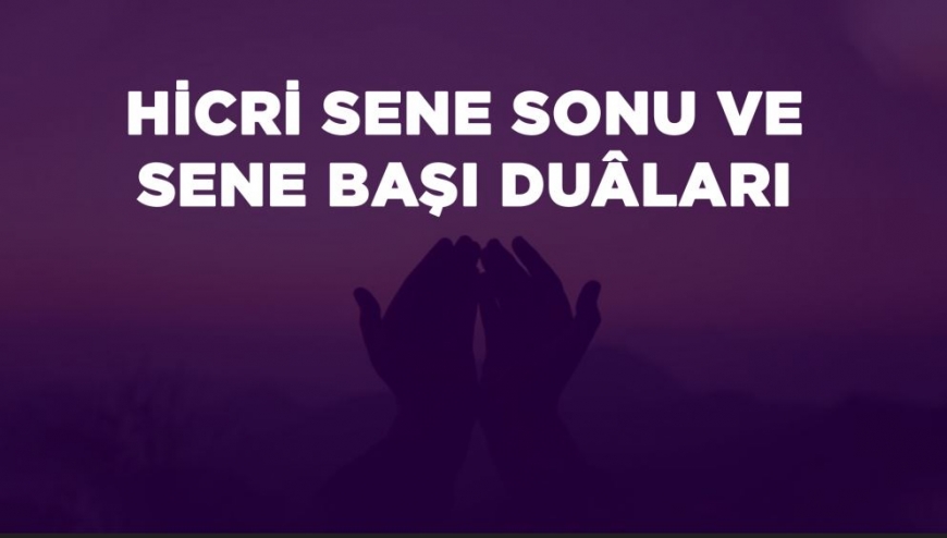 Hicrî Sene Sonu ve Sene Başı Duaları