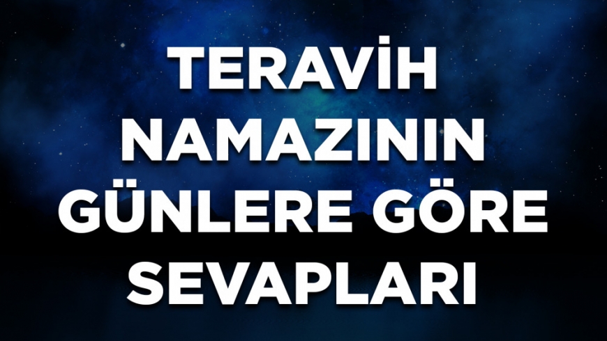 Teravih Namazının Günlere Göre Sevapları
