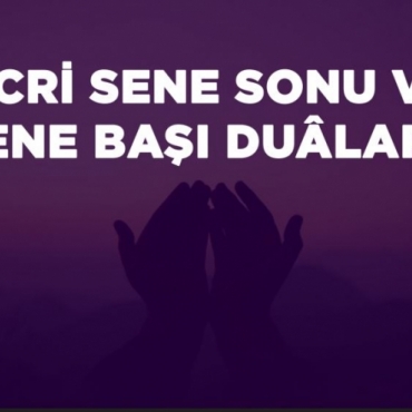 Hicrî Sene Sonu ve Sene Başı Duaları