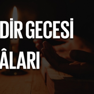 Kadir Gecesi Okunacak Duâlar