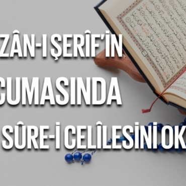 Ramazân-ı Şerîf'in Her Cumasında Yâsîn Sûre-i Celîlesini Okumak